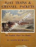 Book cover of Boat Trains & Channel Packets - The English Short Sea Routes by BUCKNALL, Rixon